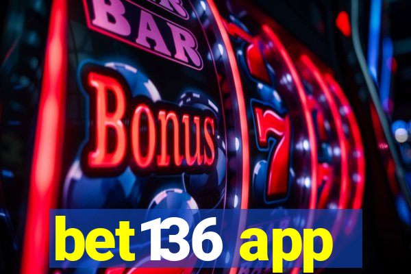 bet136 app